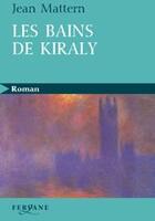 Couverture du livre « Les bains de Kiraly » de Jean Mattern aux éditions Feryane