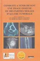 Couverture du livre « Conduite à tenir devant une image osseuse ou des parties molles d'allure tumorale » de  aux éditions Sauramps Medical