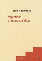 Couverture du livre « Migrations et mondialisation » de Jean Magniadas aux éditions Le Temps Des Cerises