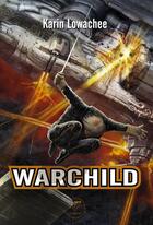 Couverture du livre « Warchild » de Karin Lowachee aux éditions Le Belial