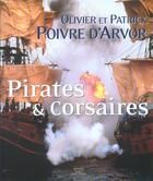 Couverture du livre « Pirates et corsaires » de Olivier Poivre D'Arvor et Patrick Poivre D'Arvor aux éditions Place Des Victoires