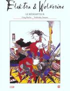 Couverture du livre « Elektra & Wolverine ; le rédempteur » de Greg Rucka et Yoshitaka Amano aux éditions Marvel France