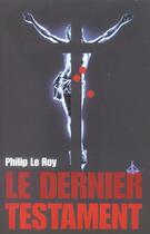 Couverture du livre « Le Dernier Testament » de Philip Le Roy aux éditions Au Diable Vauvert