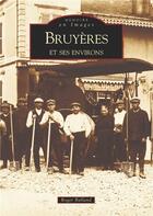 Couverture du livre « Bruyères et ses envrions » de Roger Balland aux éditions Editions Sutton