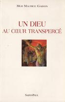 Couverture du livre « Un dieu au coeur transpercé » de Maurice Gaidon aux éditions Saint Paul Editions