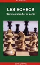 Couverture du livre « Les échecs ; comment planifier sa partie » de Neil Mcdonald aux éditions Bornemann
