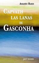 Couverture du livre « Capvath las lanas de gasconha » de Amadèu Baris aux éditions Per Noste