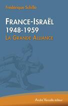 Couverture du livre « La politique fraçaise à l'égard de l'Israël ; 1946-1959 » de Frederique Schillo aux éditions Andre Versaille