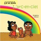 Couverture du livre « Les aventures de Lili et Koko ; l'arc-en-ciel » de Jorgelina Militon aux éditions Orphie