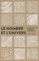 Couverture du livre « Le nombre et l'univers ; la nature parle-t-elle le langage des mathématiques ? » de Francois Rothen aux éditions Ppur