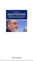 Couverture du livre « Monseigneur Paulos Faraj Rahho » de Ataa Denkha aux éditions Parole Et Silence