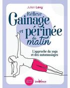 Couverture du livre « Réflexe gainage et perinee du matin » de Julien Levy aux éditions Jouvence