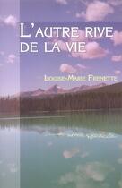 Couverture du livre « L'autre rive de la vie » de Louise-Marie Frenette aux éditions Ada