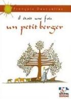 Couverture du livre « Il était une fois un petit berger » de Francois Desnuelles aux éditions Artege