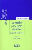 Couverture du livre « Societe par actions simplifiees » de Pierre-Louis Perin aux éditions Joly