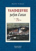 Couverture du livre « Vandoeuvre parfum d'antan » de Daniele Verdenal aux éditions Gerard Louis