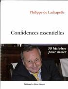 Couverture du livre « Confidences essentielles - 50 histoires pour aimer » de  aux éditions Livre Ouvert