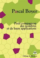 Couverture du livre « Petit compagnon des nombres et de leurs applications » de Pascal Boyer aux éditions Calvage Mounet