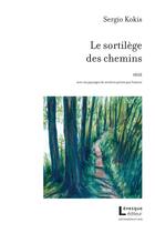 Couverture du livre « Le Sortilege Des Chemins » de Sergio Kokis aux éditions Levesque