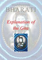 Couverture du livre « Explication of the gita, path revealed by githai, geetai kattum pathai » de Bharati Shuddhananda aux éditions Assa