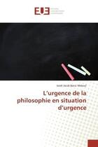 Couverture du livre « L'urgence de la philosophie en situation d'urgence » de Mekoul I J B. aux éditions Editions Universitaires Europeennes