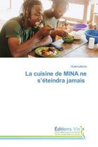 Couverture du livre « La cuisine de mina ne s'eteindra jamais » de Gabon Team aux éditions Vie