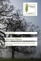 Couverture du livre « Nouveau depart - voir sa vie chamboulee, selon le bon vouloir d'un esprit. » de Ndoumbe Murielle aux éditions Muse