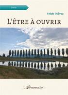 Couverture du livre « L'etre a ouvrir » de Thevoz Fredy aux éditions Atramenta