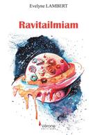 Couverture du livre « Ravitailmiam » de Evelyne Lambert aux éditions Verone