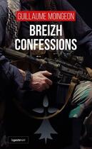 Couverture du livre « Breizh confessions » de Guillaume Moingeon aux éditions Geste