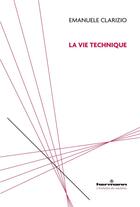 Couverture du livre « La vie technique - une philosophie biologique de la technique » de Clarizio Emanuele aux éditions Hermann