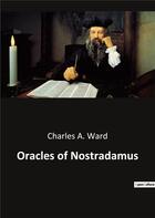 Couverture du livre « Oracles of Nostradamus » de A. Ward Charles aux éditions Culturea