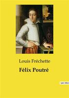Couverture du livre « Félix Poutré » de Louis Fréchette aux éditions Culturea