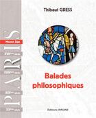Couverture du livre « Paris: balades philosophiques moy age » de Thibaut Gress aux éditions Ipagine