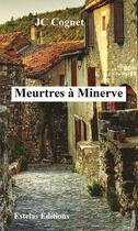Couverture du livre « Meurtres à Minerve » de Jean-Claude Cognet aux éditions Estelas