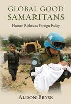 Couverture du livre « Global good samaritans: human rights as foreign policy » de Brysk Alison aux éditions Editions Racine