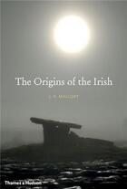 Couverture du livre « The origins of the irish (hardback) » de Mallory J.P. aux éditions Thames & Hudson