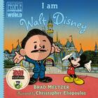 Couverture du livre « I AM WALT DISNEY - ORDINARY PEOPLE CHANGE THE WORLD » de Brad Meltzer aux éditions Dial Books