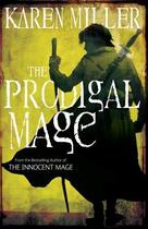 Couverture du livre « The prodigal mage » de Karen Miller aux éditions Orbit Uk