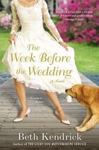 Couverture du livre « The Week Before the Wedding » de Beth Kendrick aux éditions Penguin Group Us