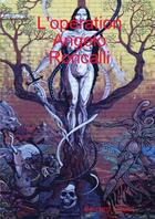 Couverture du livre « L'operation angelo roncalli » de Bernard Tissier aux éditions Lulu