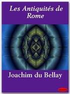 Couverture du livre « Les antiquités de Rome » de Joachim Du Bellay aux éditions Ebookslib