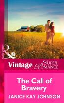 Couverture du livre « The Call of Bravery (Mills & Boon Vintage Superromance) (A Brother's W » de Janice Kay Johnson aux éditions Mills & Boon Series