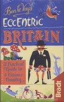 Couverture du livre « Eccentric Britain » de B.Le Vay aux éditions Bradt