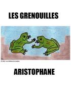 Couverture du livre « Les grenouilles » de Aristophane aux éditions Les Editions De Londres