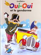 Couverture du livre « Oui-oui et le gendarme » de Enid Blyton aux éditions Hachette