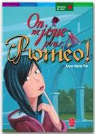 Couverture du livre « ON NE JOUE PLUS, ROMEO ! » de Pol-A.M aux éditions Livre De Poche Jeunesse