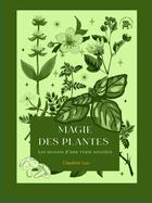 Couverture du livre « Magie des plantes : Les secrets d'une vraie sorcière » de Claudine Luu aux éditions Le Lotus Et L'elephant