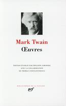 Couverture du livre « Oeuvres » de Mark Twain aux éditions Gallimard