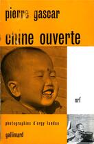 Couverture du livre « Chine ouverte » de Pierre Gascar aux éditions Gallimard